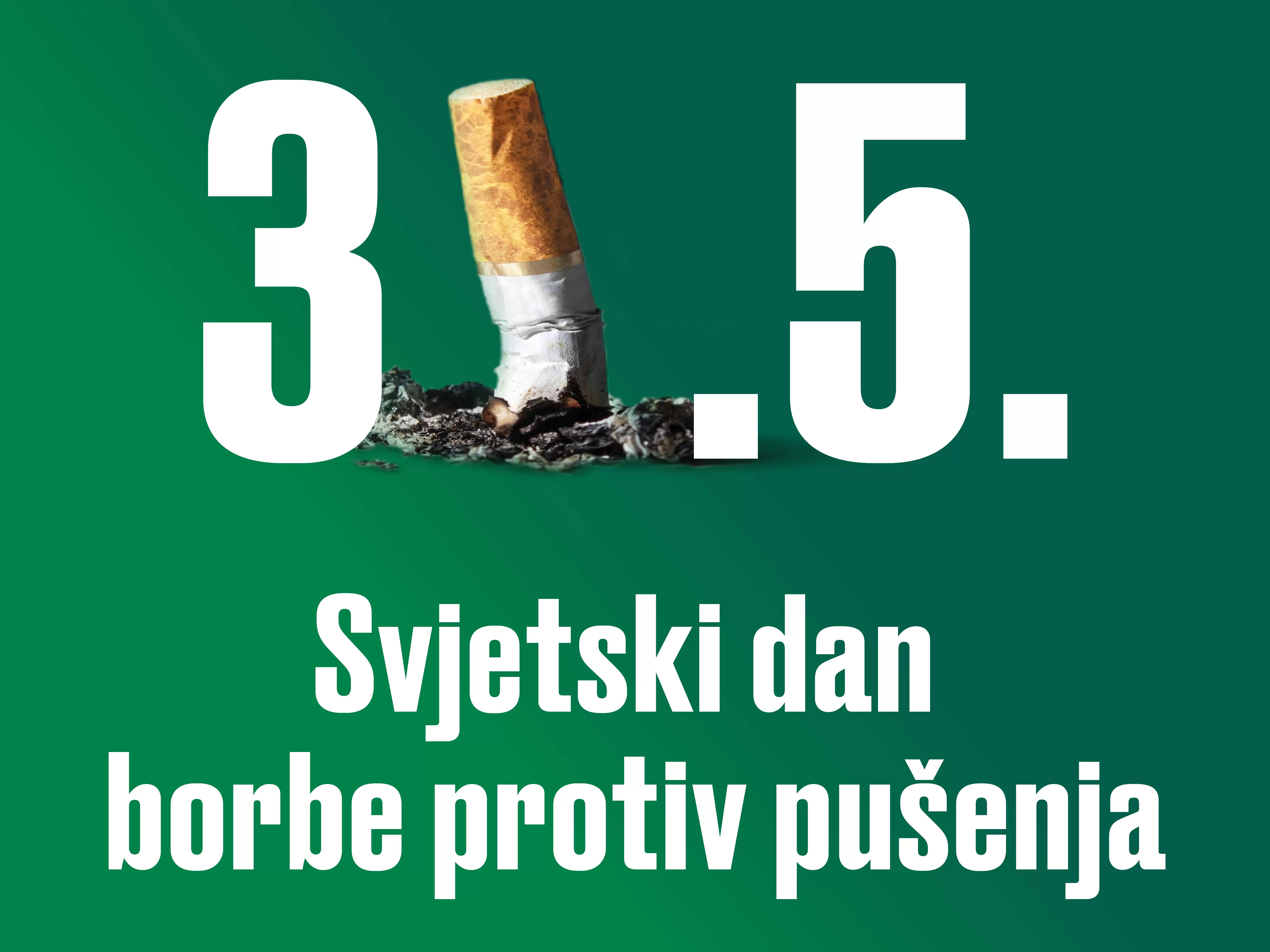 31. maj – Svjetski dan borbe protiv pušenja
